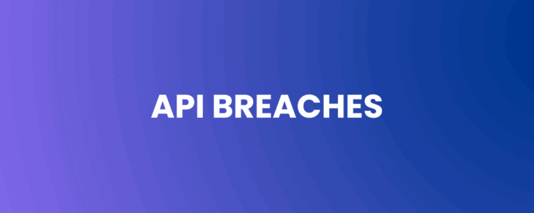 API Breaches – The Hidden Security Crisis