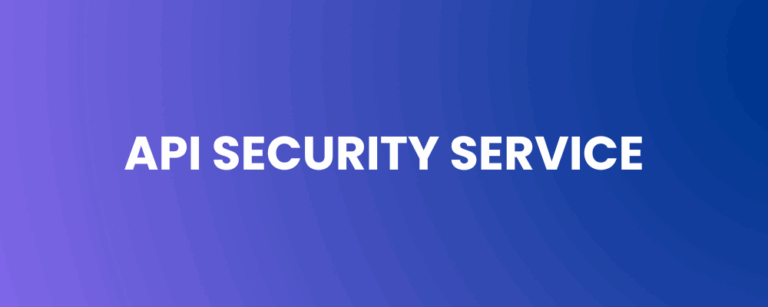 API Security Service — Delivering Proactive Protection in a Complex Digital Ecosystem