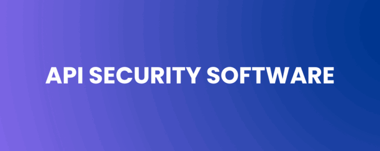 API Security Software — Empowering Organizations to Secure Digital Interactions at Scale