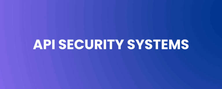 API Security Systems — Building Resilient Defenses in the Era of AI and Autonomous Operations