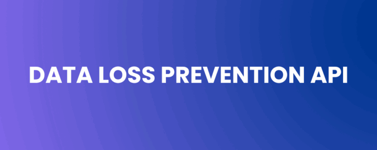 Data Loss Prevention API