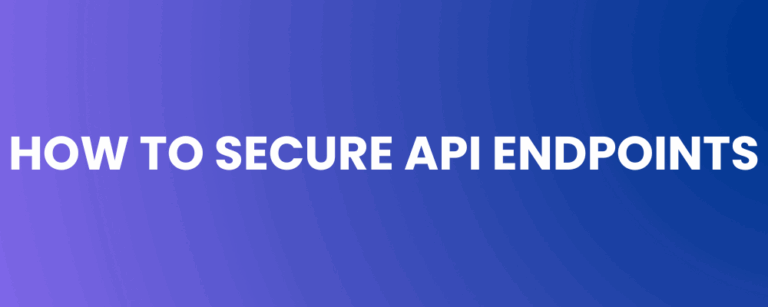 How to Secure API Endpoints