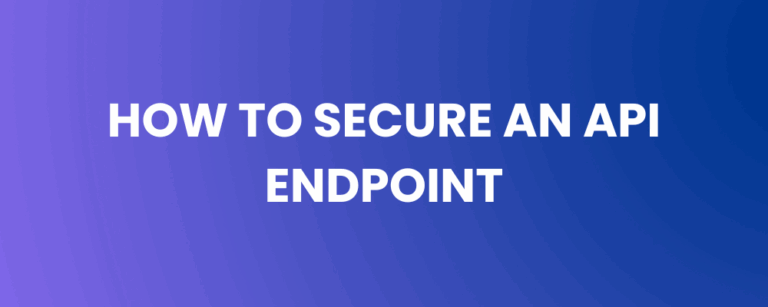 How to Secure an API Endpoint